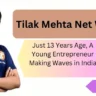 Tilak Mehta Net Worth
